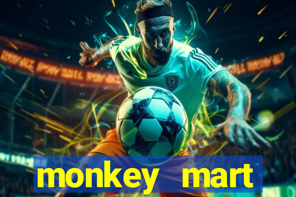 monkey mart dinheiro infinito